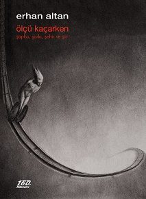 Ölçü Kaçarken | Erhan Altan