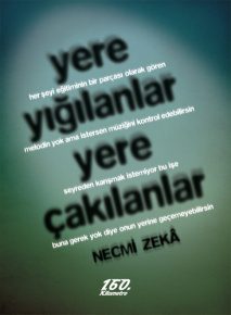 yere yığılanlar yere çakılanlar | Necmi Zekâ