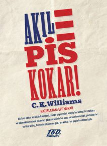 Akıl Pis Kokar! | C. K. Williams