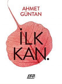 İlk Kan. | Ahmet Güntan