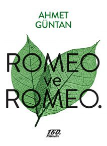 Romeo ve Romeo | Ahmet Güntan