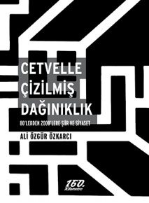 Merve Tokgöz: "Yaş fark etmeksizin şiiri ve siyaseti birarada yürütenler için okunmayı hak eden bir kitap Cetvelle Çizilmiş Dağınıklık."