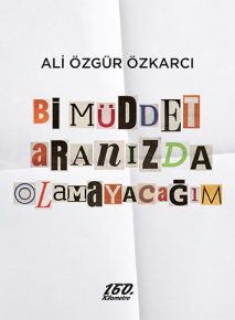 Bi Müddet Aranızda Olamayacağım | Ali Özgür Özkarcı