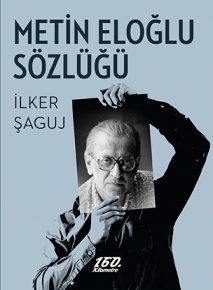 Metin Eloğlu Sözlüğü | İlker Şaguj